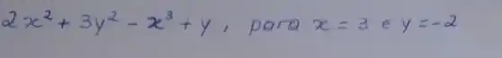 2 x^2+3 y^2-x^3+y , para x=3 e y=-2