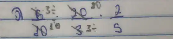 2) (x^3 div)/(20^10) (x^20)/(33 div) (2)/(5)