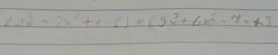 (2 x^3-3 x^2+x-1)+(5 x^3+6 x^2-7 x+3.