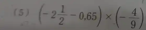 (
(-2(1)/(2)-0,65)times (-(4)/(9))