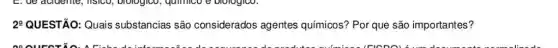 2^circ  QUESTÃO: Quais substancias são considerados agentes químicos? Por que são importantes?