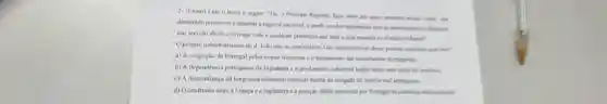 2-(Enem) Leia o texto a neguir "Da - Prinsips Repents, for
desejando promover eadiantar a riquera nuclonal, is send urs doo manamine delic
sou servido abolir e revogar toda e qualquer probight) qus haja a some responsible to Lotely this healt
Oprojeto industrializante de d. Jolio nào se
a) A ocupaçlio de Portugal pelas tropas francesen
b) A dependencia portuguesa da Inglaterm co
c) A desconfiança da burguesia industrial colonial diante da chegoude de familia real portages
d) Oconfronto entrea Franca positific ditius answerside por