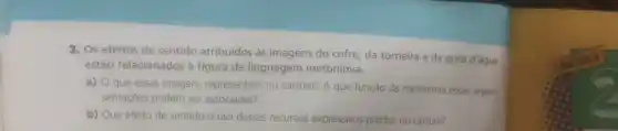 3. Os efeitos de sentido atribuidos às imagens do cofre, da torneira e da gota d'água
estão relacionados à figura de linguagem metonimia.
a)
que essas imagens representam no cartum? A que função da metonimia essas repre-
sentaçóes podem ser associadas?
b) Que efeito de sentido o uso desses recursos expressivos produz no cartum?