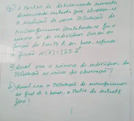 (3.) A pantin de
disaminado momunto
dinominado
a volulao de
nuinwvo
V(t)=325cdot 2^t
go food of homes a good in do instant
Bero?