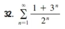 32 sum _(n=1)^infty (1+3^n)/(2^n)