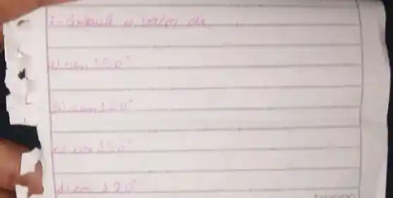 3-Calcule o valor de
a) operatorname(sen) 150^circ 
b) operatorname(sen) 120^circ 
c) cos 150^circ 
d) cos 120^circ