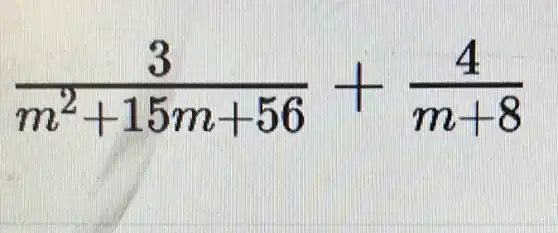 (3)/(m^2)+15m+56+(4)/(m+8)