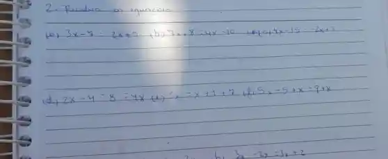 3x-y=2x+9 (b) 9x+8=4x-10 to (c)4x-15=-2x+3
2x-4-8=4x
3x=x+1+y
5x-5+x=9+x