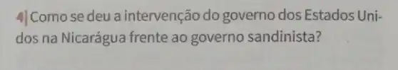 4| Como se deu a intervenção do governo dos Estados Uni-
dos na Nicarágua frente ao governo sandinista?