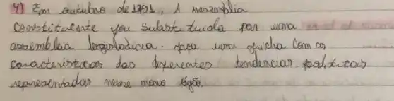 4) Em autubro de 1291, A novemplia constituente yeu subrti tuala por una asrembleia lergiolativa. rapa una gicha Com as conacteristicas das direrentes tendenciar palticas representadas nesse mervo sógó.