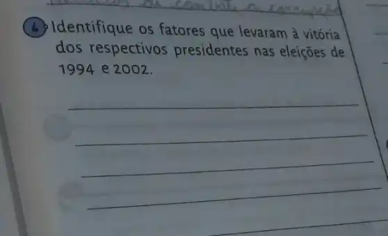 (4) Identifique os fatores que levaram à vitória dos respectivos presidentes nas eleições de 1994 e 2002.