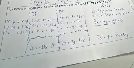 4) Obter a equação geral da reta que passa pelos pontos A(7,10) e B(17,2)
square 
square