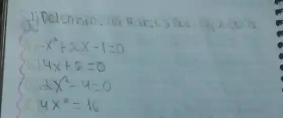 (4) -x^2+2 x-1=0 
(b) 4 x+6=0 
 2 x^2-4=0 
 4 x^2=16