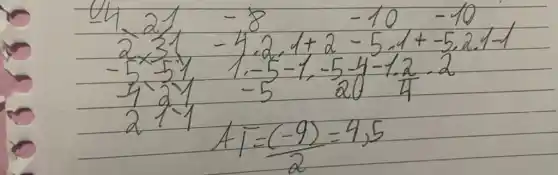 4-21-8 -10-10 2 times 31-4 cdot 2,1+2-5 cdot 1+-5 cdot 2 cdot 1-1 -5-5-1 1-5-1,-5-4-1 cdot 2-2 4 cdot 21-5-20-(4)/(4) 21-1 A bar(F)=((-9))/(2)=4,5