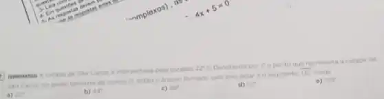 4x+5=0
ax
(commaron A cidade de Sao Carlos e intersectada pelo paralelo
22^ast 5
Denotando por Coponto que representa a cidade do
Sao Carios no globo terrestre de centro O entio o dngulo formado pelo eino polar e o segmento
overline (OC) mede
0) 158^circ 
a) 22^circ 
b) 44^circ 
c) 68^circ 
d) 112^circ