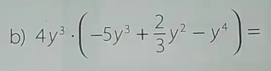 4y^3cdot (-5y^3+(2)/(3)y^2-y^4)=