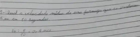 5 mathrm(~m) . en to segundos.
[
K_(n)=(5)/(10)=0,5 mathrm(~m) / mathrm(s)
]