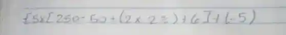 [5 times[250-50+(2 times 2 %)+6]+(-5)