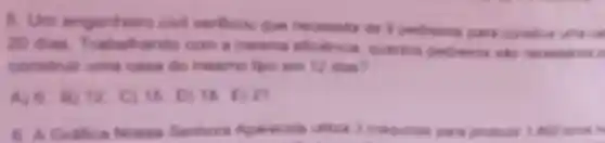 5. Um engentien the D production una can
20 dias com a metime efficiancia Quartion
construit uma Câu 60 menime tipe on 12 dim?
a 6. B) 12 (C) 15.0) 18. E)
Craffica home Sentions juron in