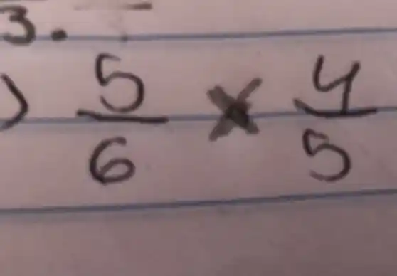 (5)/(6)times (4)/(5)
square