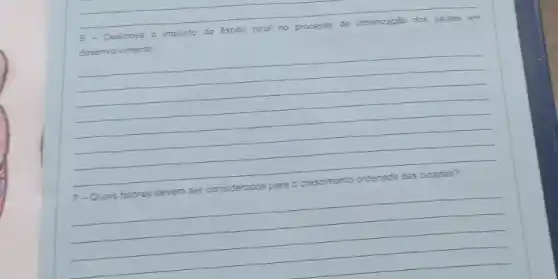 6 - Descreva o impacto do éxodo rural no processo de urbanizaçăo dos paises em desenvolvimento.
7 - Quais fatores devem ser considerados para o crescimento ordenado das cidades?