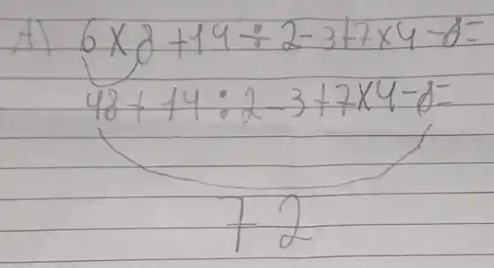 A) 6 times 8+14 div 2-3+7 times 4-8= 48+14: 2-3+7 times 4-8=