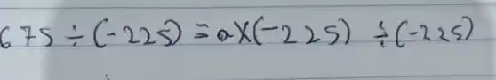 675 div(-225)=2 times(-225) div(-225)