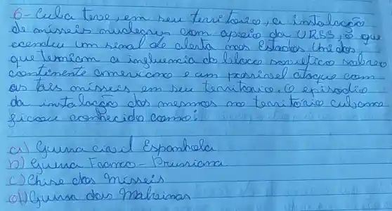 6-Cuba tonse,em ha
alacon
estaolo
que	a mee
e am
evo tw	peu tec
implalasem
a) Guma and expanhela
D) guma
c) Chine cheas smooth