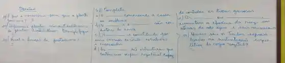 8emmme=
plantas
Complete:
__ compreende a easea
ou
__
__
dutous de
__
uma camada de celulas achapad ao
e eneouseadas
__
Contimum ocicio regulard eapa?
__