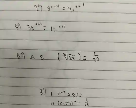 8^x-4=4x^x+1
32x+2=16x+1
69 A 3 (sqrt (8x))=(1)/(20)
2^x-9=81
(0,75)times =(9)/(16)