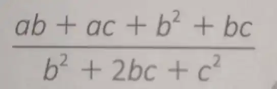 (ab+ac+b^2+bc)/(b^2)+2bc+c^(2)