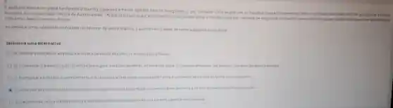 A auditona exerce um papel fundamental quando o assunto 6 fraude contabil.Para 54 Hoog 12005 D 23), "torhere comose praticam as fraudes Quest 30 fundamental paraum profissional de auditoria". De acordo com a Norma
Brasileira de Contabilidade Téchica de Auditoria INBC TA)200(R1)
para que o auditor errit a a sua opiniso sobre otrabaho reallzado necessitater seguranga ratolvel de que as demonstraçōes contábeis estejam livres de distorçoes relevantes, seja por erro ou fraude.
Ao detectar erros relevantes ou fraudes no decorrer do seustrabalhos o auditortemo dever detomar a segunte providenoz
Selecione uma alternativa:
a) Solicitar 3 direção da empresa a imediat demissio detodos os envolvidos na fraude.
b) Comunicar a administração da entidade e sugerir medidas corretivas informando sobre as possives efetos no seuparecer caso elas ndo sejam adotadas.
c) Formalizar a entidade erecomendar que as demonstraçoes sejam corrigidas deforma a apresentar as fraudes de forma menos evidente.
d) Informar aos administradores da entidade e sugerir medidas punitivas 305 responsiveis de forma anǎoterque evidenciar em seu parecer.
e) Recomendar que a entidade omita a ocorrencia dos fatospara permitir que ele emita parecer sem ressalva.