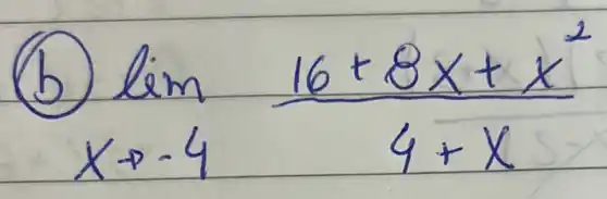 (b) lim _(x arrow-4) (16+8 x+x^2)/(4+x)