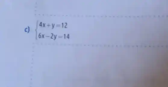 C)  ) 4x+y=12 6x-2y=14