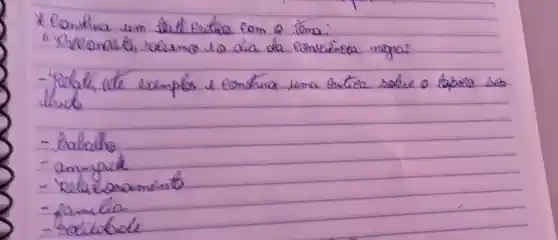 * Conshua um thet entre com o toma:
- Rebale, ate exemplos e conshua uma outea sobre o tapere wa thido
- trabalho
- amizade
- Relarionamento
- familia
- Boridode