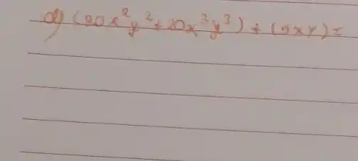 d) (20 x^2 y^2+20 x^3 y^3)+(5 x y)=