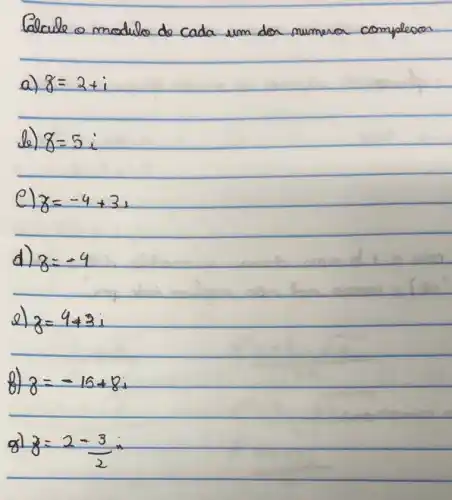 da um den mu
a) 8=2+i
do) 8=5:
y=-4+3i
d) 8=-4
o) z=9+3i
8) 8=-15+8
gl y=2-(3)/(2)