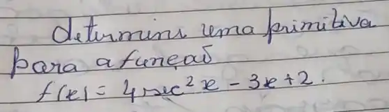 determin uma primitiva para a funcai
[
f(x)=4 sec ^2 x-3 x+2 (. )
]