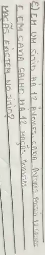 E) EM UM SITID HA 12 AVONES. CADA AVONES POSSII 12 GAUOS E EM CANA GALHO HA 12 MAGÇAS. QUANTAS. MACÑS EXISTEM NO SITIO?