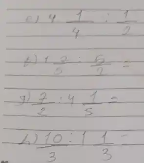 e14-1
4(1)/(4):(1)/(2)
1(2)/(5):(5)/(2)=
(7)/(2):4(1)/(5)=
(10:1)/(3):(1)/(3)=