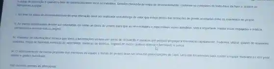 A etapa de execução é quando o time de desenvolvimento incia os trabalhos, também chamada de etapa de desenvolvimento conforme os conteúdos do texto-base da Aula 5 analise as
afirmativas a seguir
1- No final da elapa de desenvolvimento de uma interação deve ser realizada uma entrega de valor que esteja dentro das definições de pronto acordadas entre os envolvidos no projeto
II-As partes interessadas devem ser envolvidas em todas as fases do projeto para que as necessidades e expectativas sejam atendidas Mas é importante manter estas engajadas e realizar
alinhamentos durante todo o projeto
III-Radiador de informação é técnica que torna a informações visiveis em áreas de circulação e espaços que possam propagar a informação rapidamente. Podemos utilizar quadro de atividades,
roadmap, mapa de histórias métricas de velocidade métricas de defeitos registro de riscos, gráficos bumup e burndown, e outros
IV- O aprimoramento de metas pessoais dos membros da equipe e metas do projeto deve ser uma das preocupações do Lider Uma das ferramentas para manter a equipe motivada o Lider pode
utilizaré gráfico burndown
São corretas apenas as afirmativas