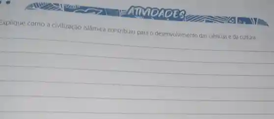 Explique como a civilização islâmica contribuiu para o desenvolvimento das ciências e da cultura.