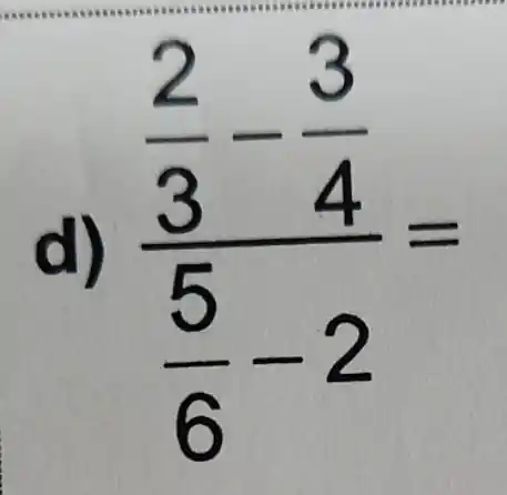 -
....
(frac (2)/(3)-(3)/(4))((5)/(6)-2)=