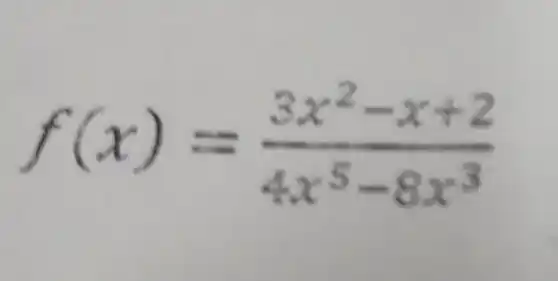 f(x)=(3x^2-x+2)/(4x^5)-8x^(3)