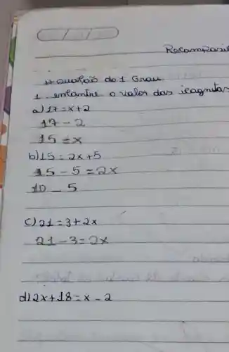 do I Grow
21=3+2x
a1-3=2x
d) 2x+18=x-2