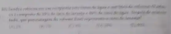 (i) Sendra colocon em am recipteate
coccomposto de 10% 	80% 
toder que porcentagem do volume find
(A) (ob
(A) 7% 
pop
ass
40%