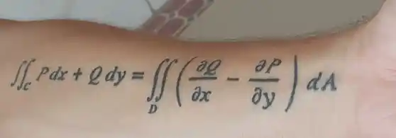 iint _(C)Pdx+Qdy=iint _(D)((partial Q)/(partial x)-(partial P)/(partial y))dA