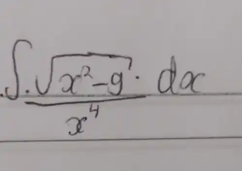 int _((sqrt (x^2-9))/(x^4))