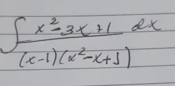 int (x^2-3 x+1)/((x-1)(x^2)-x+1) d x