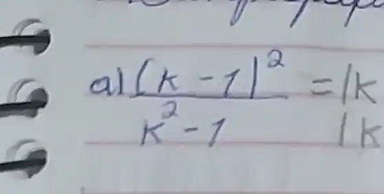 a) ((k-1)^2)/(k^2)-1=(1 k)/(1 k)